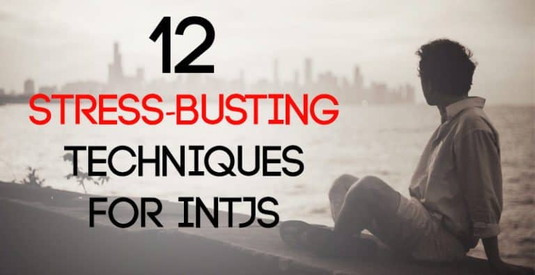12 Stress-Busting Techniques for INTJs