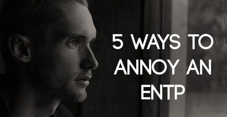 5 Ways to Annoy an ENTP