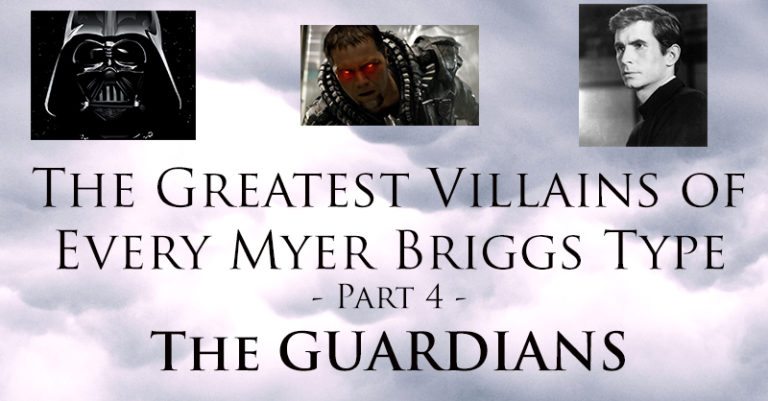 The Greatest Villains of Every Myers-Briggs Type – Part 4 – The Guardians