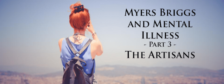 Myers Briggs and Mental Illness Part 3 – The Artisans