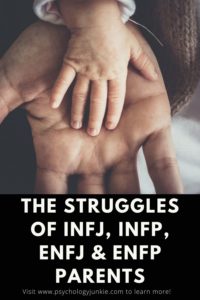 Get a unique look at the struggles that ENFPs, ENFJs, INFPs and INFJs face when they enter the world of parenting. #MBTI #Personality #INFJ #INFP
