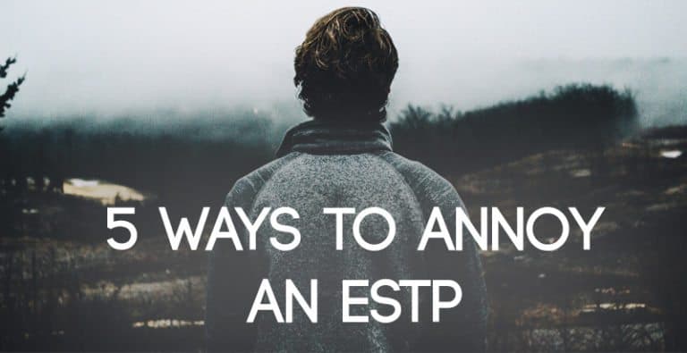 5 Ways to Annoy an ESTP