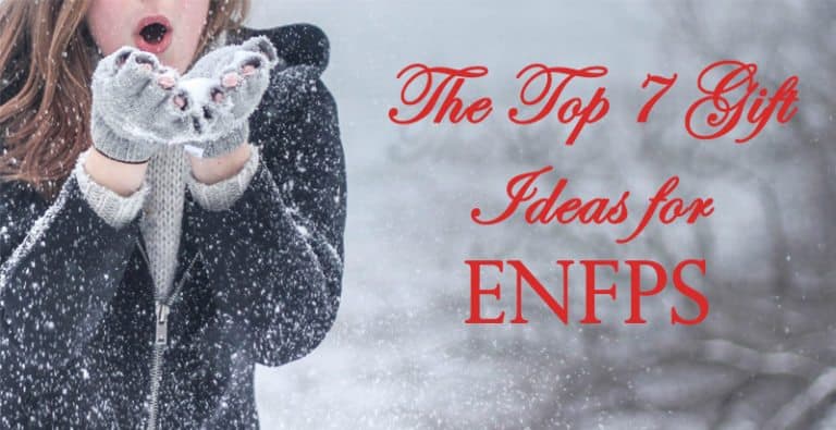 The Top 7 Gift Ideas for ENFPs