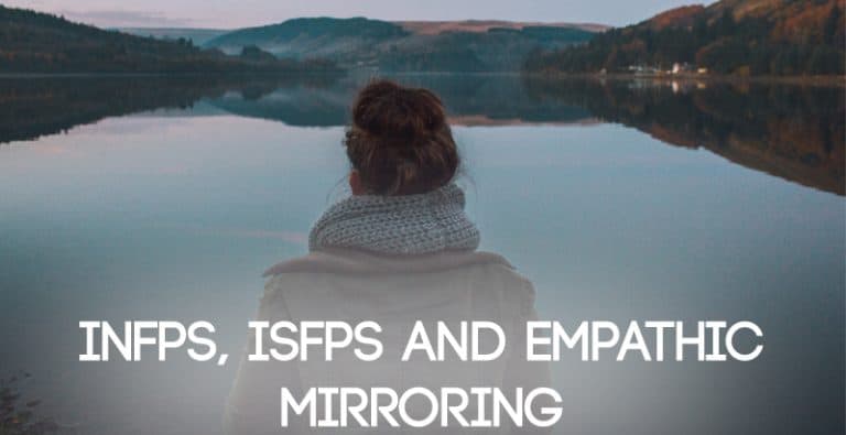 INFPs, ISFPs and Empathic Mirroring