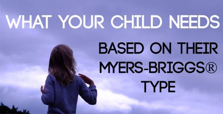 What Your Child Needs, Based on Their Myers-Briggs® Type