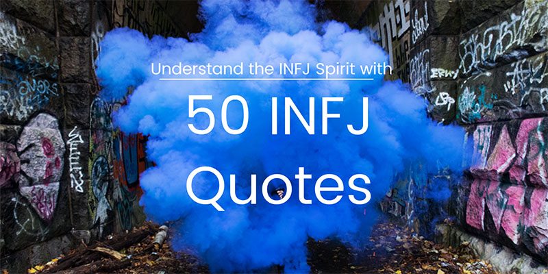 Understand the INFJ Spirit with 50 Quotes By INFJs - Psychology Junkie