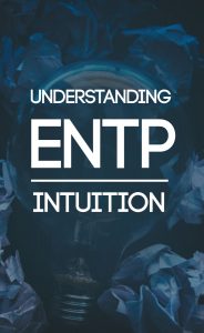 Understanding ENTP Intuition