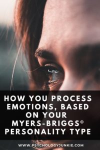 Find out how the different Myers-Briggs® personality types process emotions. #MBTI #Personality #INFJ #INFP
