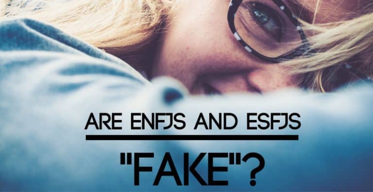 Are ENFJs and ESFJs “Fake”?