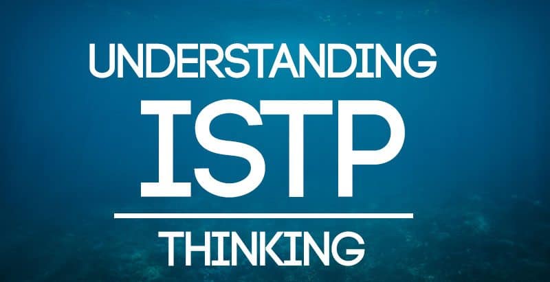Understanding ISTP Thinking - Psychology Junkie
