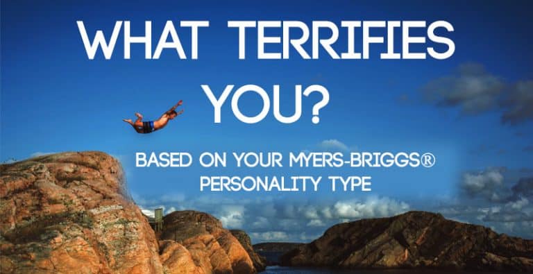 What Terrifies Each Myers-Briggs® Personality Type
