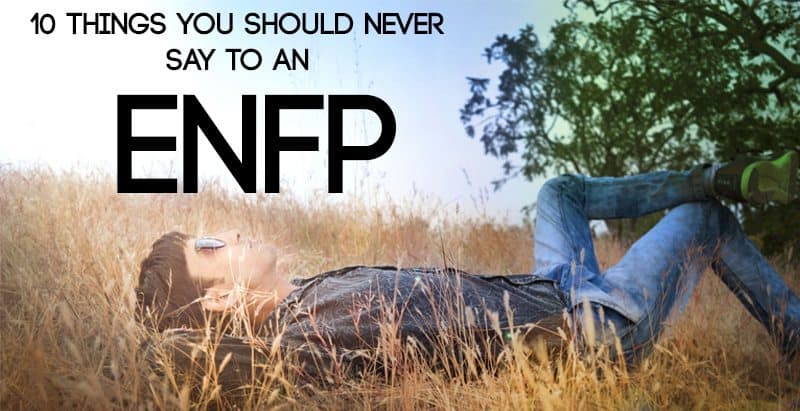 What should you NEVER say to an ENFP? Find out!