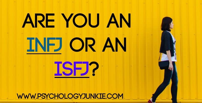 Are You An #INFJ Or An #ISFJ? FInd out in this new in-depth article!