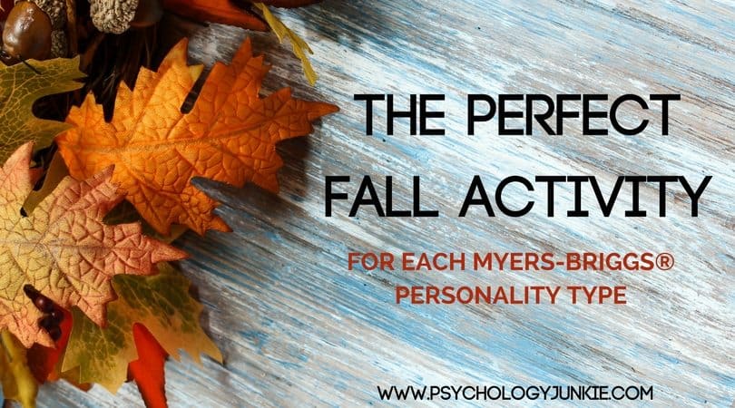 Fall Personality Choose One The Perfect Fall Activity for Each Myers-Briggs® Personality Type ...