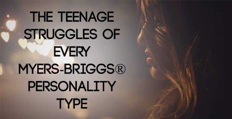The Teen Struggles of Each Personality Type