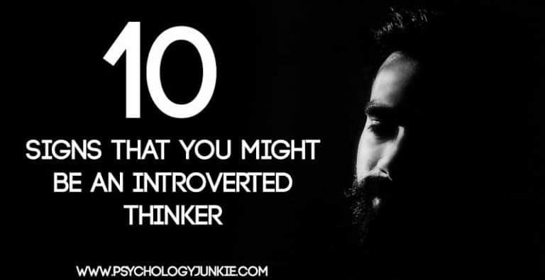 10 Signs That You Might Be an Introverted Thinker