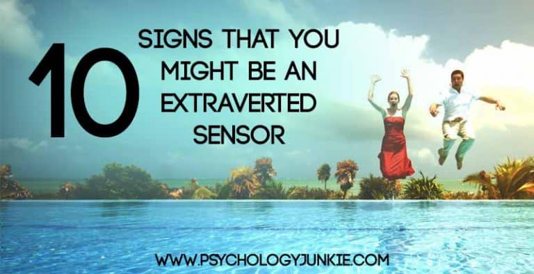 10 Signs That You Might Be An Extraverted Sensor