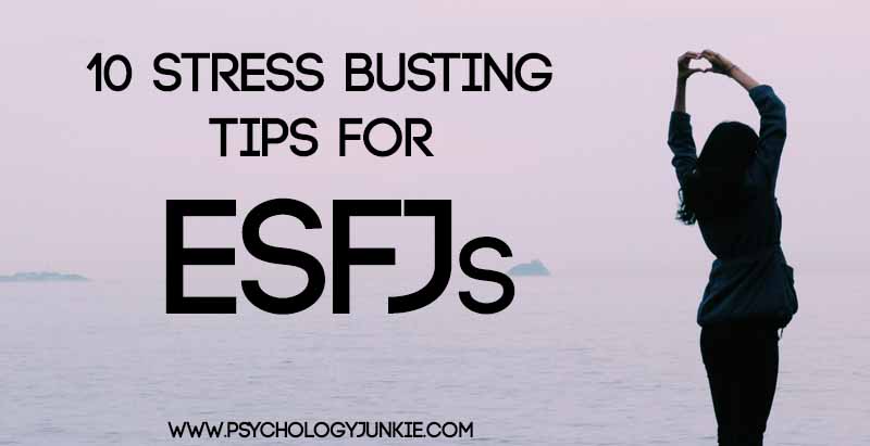 10 Stress Busting Tips for #ESFJs!