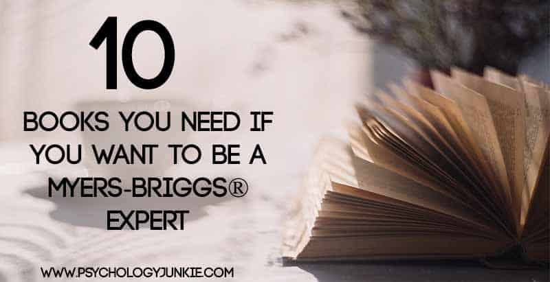 10 must-have books if you want to be an #MBTI expert! #INFJ #INTP #ENFJ #ENFP #INFP #ENTP #ISTP #ISFP #ISTJ