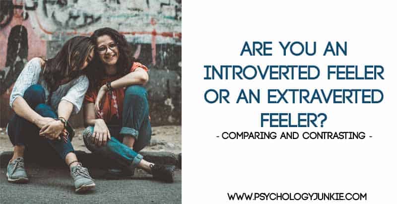 Are you an introverted or extroverted feeler? Find out! #ENFJ #ESFJ #INFJ #ISFJ #INFP #ISFP #ENFP #ESFP