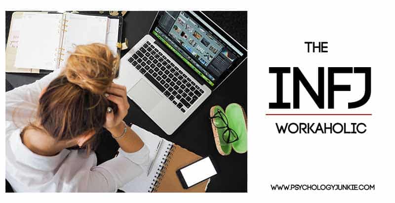 All About The #INFJ Workaholic