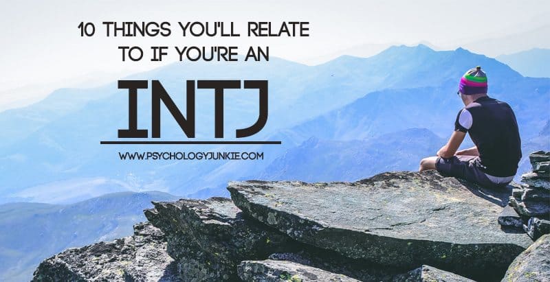 10 Things You'll Relate To If You're an #INTJ #MBTI