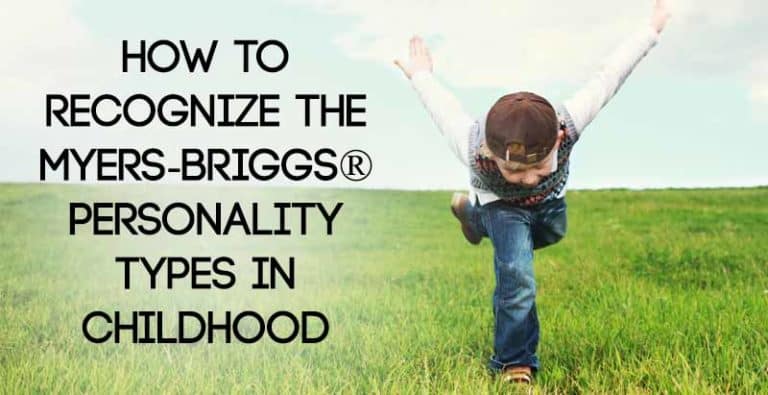 Recognizing the Myers-Briggs® Personality Types in Childhood