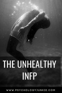 A look at what an underdeveloped or unhealthy #INFP looks like! #MBTI #Personality #personalitytype #Myersbriggs