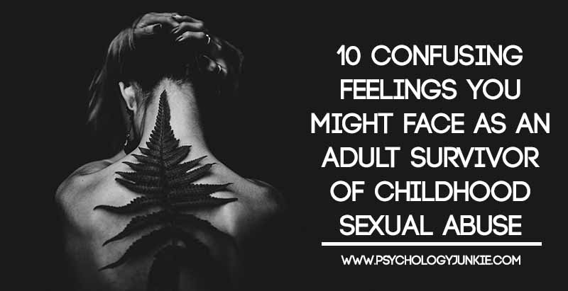 Confusing feelings that adult survivors of childhood sexual abuse deal with #ptsd