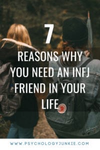 7 Reasons Why An #INFJ friend is AWESOME! #personalitytype #personality #myersbriggs