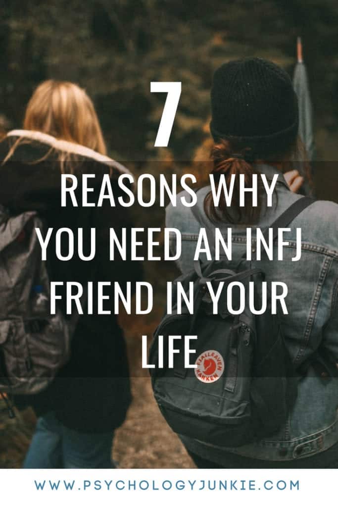7 Reasons Why You Need an INFJ Friend in Your Life Psychology Junkie