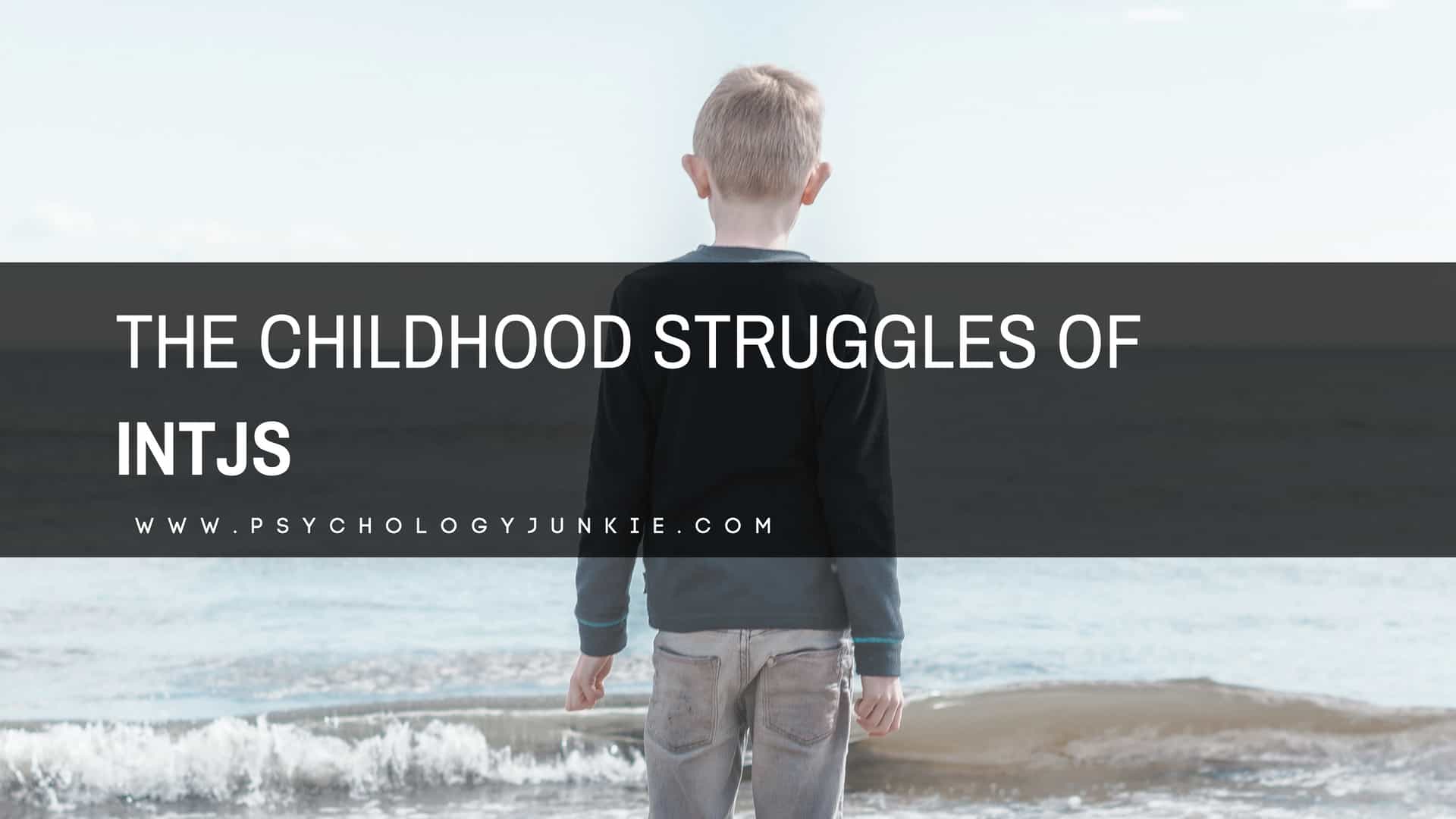 The unique struggles that #INTJ children face - #MBTI #personality #myersbriggs