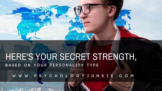 Here’s Your Secret Strength, Based on Your Personality Type