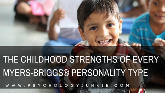 Discover the unique strengths of each #personality type in childhood! #Personalitytype #MBTI #personality #INFJ #INTJ #INFP #INTP #ENFJ #ENTJ #ENFP #ENTP #ISTJ #ISFJ #ISFP #ISTP #ESFJ