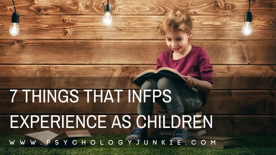 Discover the experiences that #INFP children face. #Personality #personalitytype #MBTI #myersbriggs #INFPs