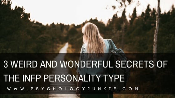 3 Weird and Wonderful Secrets of the INFP Personality Type