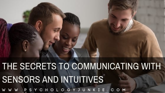 Find out how to communicate effectively with #sensors and #intuitives! #MBTI #Myersbriggs #personalitytype #personality #INFJ #INTJ #INFP #INTP #ENFJ #ENTJ #ENFP #ENTP #ISTJ #ISFJ #ISTP #ISFP