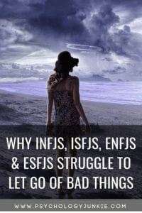 Find out why it's so hard to let go of bad things as an #INFJ, #ISFJ, #ENFJ or #ESFJ. #personalitytype #personality #mbti #myersbriggs