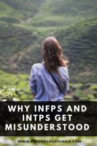 Ever feel misunderstood as an #INFP or an #INTP? Find out why in this in-depth article. #MBTI #Personality