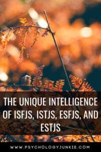 Discover the unique intelligence of the #ISTJ, #ISFJ, #ESTJ and #ESFJ #personality types! #MBTI #Personalitytype #Myersbriggs