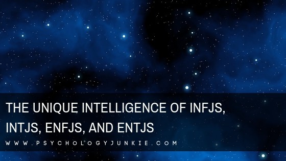 Discover the unique intelligence of the #INFJ, #INTJ, #ENFJ and #ENTJ #personality types! #Personalitytype #MBTI #Myersbriggs