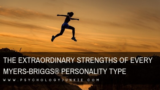 The Extraordinary Strengths of Every Myers-Briggs® Personality Type