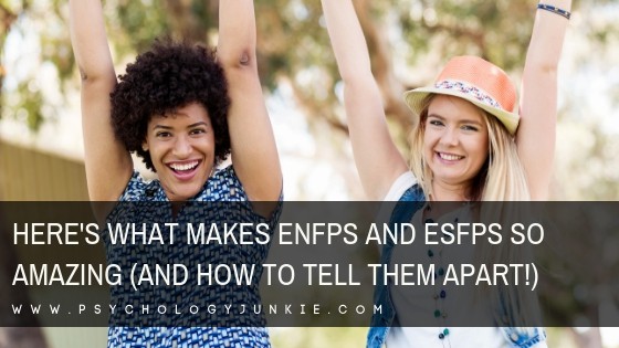 Enfp Or Esfp Which One Are You Psychology Junkie Enfp Or Esfp Which One Are You Psychology Junkie