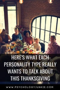 Find out how to win at conversation with each #personality type this Thanksgiving! #MBTI #Myersbriggs #personalitytype #typology #INFJ #INTJ #INFP