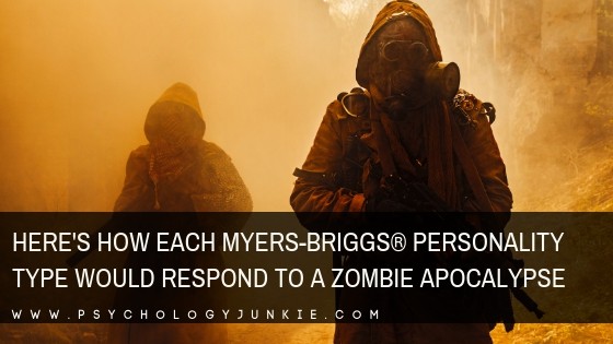 Find out how your #personality type would respond to a zombie apocalypse! #MBTI #INFJ #INTJ #INFP #INTP