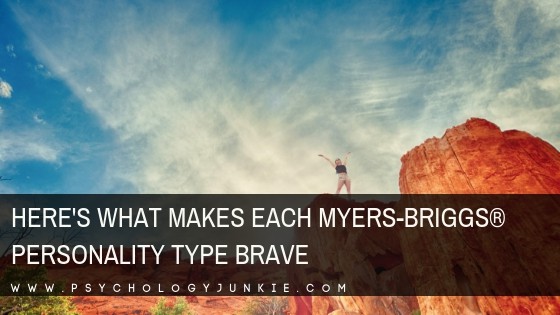 Find out what makes each #personality type brave! #MBTI #INFJ #INTJ #INFP #INTP #ENFP #ISFJ #ISTJ