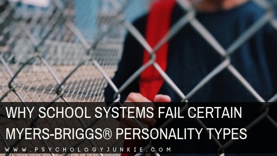 Why School Systems Fail Certain Myers-Briggs® Personality Types