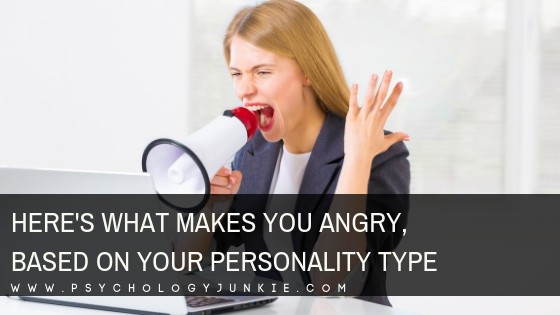 Here’s What Makes You Angry, Based on Your Personality Type