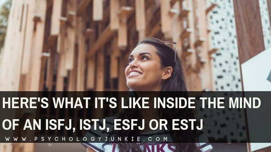 Get a closer look at the way the #ISFJ, #ISTJ, #ESFJ and #ESTJ personality types think. #MBTI #Personality