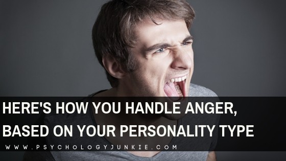 Here’s How You Handle Anger, Based on Your Personality Type